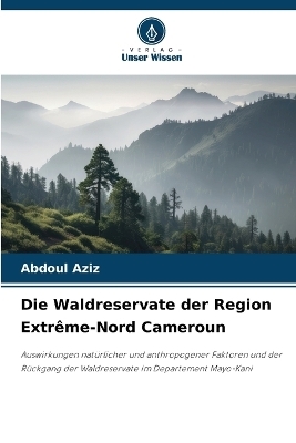 Die Waldreservate der Region Extrême-Nord Cameroun