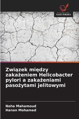 Związek między zakażeniem Helicobacter pylori a zakażeniami pasożytami jelitowymi