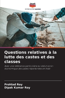 Questions relatives &agrave; la lutte des castes et des classes - Prohlad Roy, Dipak Kumar Roy