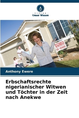 Erbschaftsrechte nigerianischer Witwen und T&ouml;chter in der Zeit nach Anekwe - Anthony Ewere
