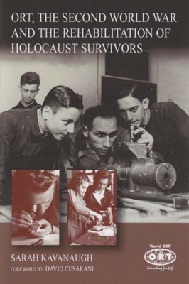 ORT, the Second World War and the Rehabilitation of Holocaust Survivors - Sarah Kavanaugh