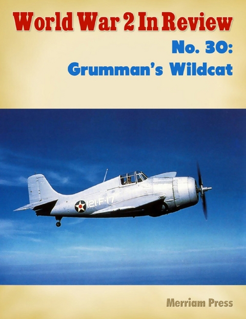 World War 2 In Review No. 30: Grumman's Wildcat -  Merriam Press