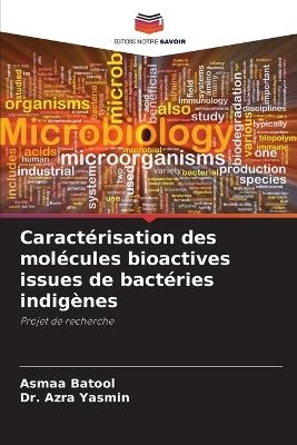 Caract&eacute;risation des mol&eacute;cules bioactives issues de bact&eacute;ries indig&egrave;nes - Asmaa Batool, Dr Azra Yasmin
