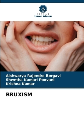 Bruxism - Aishwarya Rajendra Borgavi, Shwetha Kumari Poovani, Krishna Kumar
