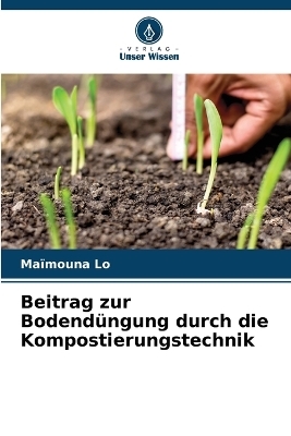 Beitrag zur Bodendüngung durch die Kompostierungstechnik