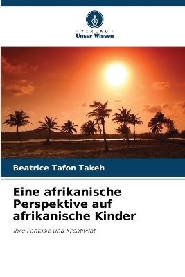 Eine afrikanische Perspektive auf afrikanische Kinder