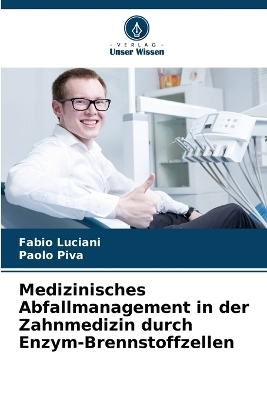 Medizinisches Abfallmanagement in der Zahnmedizin durch Enzym-Brennstoffzellen