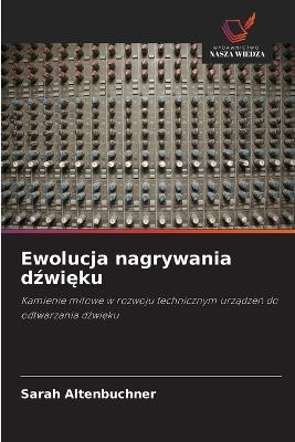 Ewolucja nagrywania dźwięku - Sarah Altenbuchner