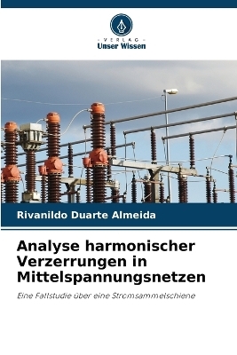 Analyse harmonischer Verzerrungen in Mittelspannungsnetzen - Rivanildo Duarte Almeida