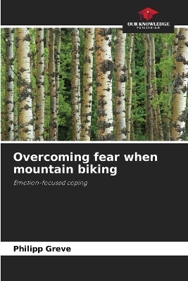 Overcoming fear when mountain biking