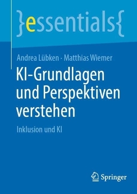 KI-Grundlagen und Perspektiven verstehen - Andrea L&uuml;bken, Matthias Wiemer