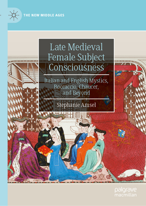 Late Medieval Female Subject Consciousness - Stephanie Amsel