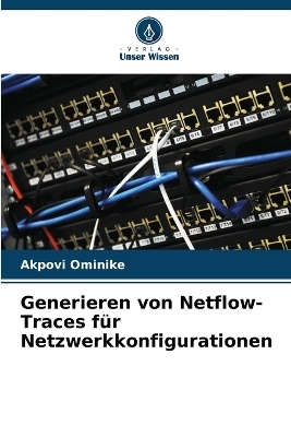 Generieren von Netflow-Traces f&uuml;r Netzwerkkonfigurationen - Akpovi Ominike