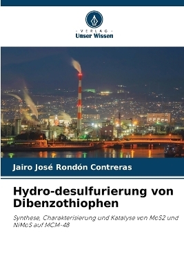 Hydro-desulfurierung von Dibenzothiophen - Jairo Jos&eacute; Rond&oacute;n Contreras