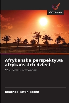 Afrykańska perspektywa afrykańskich dzieci - Beatrice Tafon Takeh