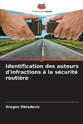 Identification des auteurs d'infractions &agrave; la s&eacute;curit&eacute; routi&egrave;re - Dragan Obradovic