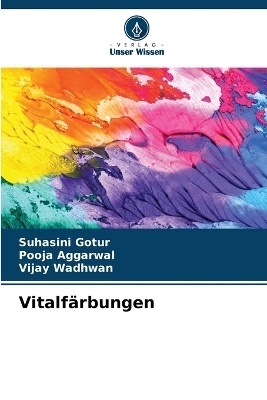 Vitalf&auml;rbungen - Suhasini Gotur, Pooja Aggarwal, Vijay Wadhwan