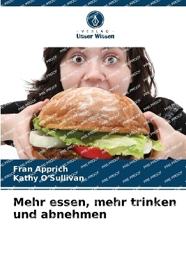 Mehr essen, mehr trinken und abnehmen