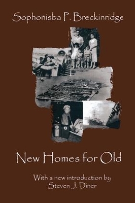 New Homes for Old - Sophonisba P. Breckinridge
