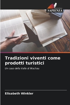 Tradizioni viventi come prodotti turistici - Elisabeth Winkler