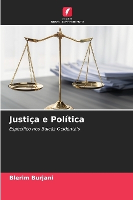 Justi&ccedil;a e Pol&iacute;tica - Blerim Burjani