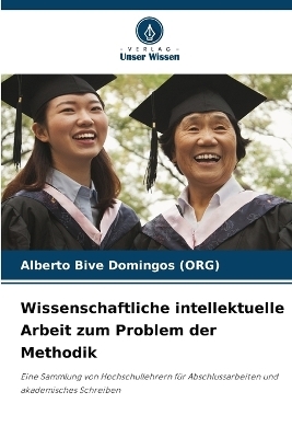 Wissenschaftliche intellektuelle Arbeit zum Problem der Methodik - Alberto Bive Domingos (ORG)