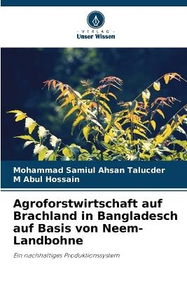 Agroforstwirtschaft auf Brachland in Bangladesch auf Basis von Neem-Landbohne