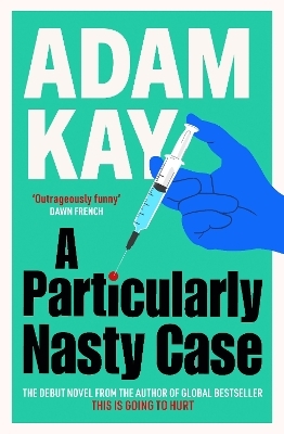 A Particularly Nasty Case - Adam Kay