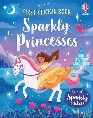 First Sticker Book Sparkly Princesses - Kristie Pickersgill
