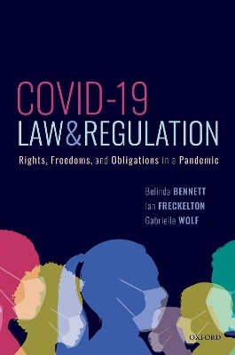 COVID-19, Law & Regulation - Belinda Bennett, Ian Freckelton AO KC, Gabrielle Wolf