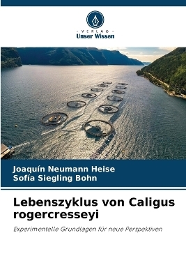 Lebenszyklus von Caligus rogercresseyi - Joaqu&iacute;n Neumann Heise, Sof&iacute;a Siegling Bohn
