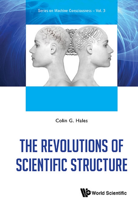REVOLUTIONS OF SCIENTIFIC STRUCTURE, THE - Colin G Hales