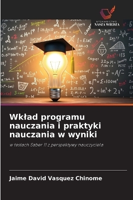 Wklad programu nauczania i praktyki nauczania w wyniki - Jaime David Vásquez Chinome