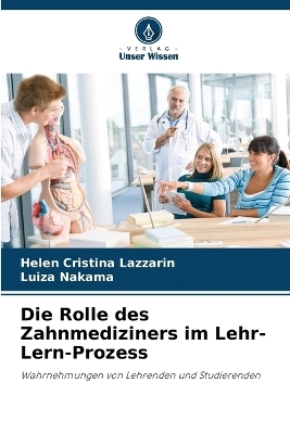 Die Rolle des Zahnmediziners im Lehr-Lern-Prozess - Helen Cristina Lazzarin, Luiza Nakama
