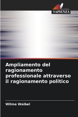 Ampliamento del ragionamento professionale attraverso il ragionamento politico