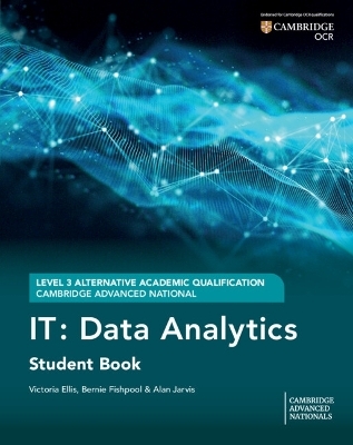 Cambridge Advanced National (AAQ) in IT: Data Analytics Student Book