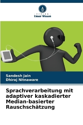 Sprachverarbeitung mit adaptiver kaskadierter Median-basierter Rauschschätzung