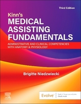 Kinn's Medical Assisting Fundamentals: Administrative and Clinical Competencies with Anatomy & Physiology - Niedzwiecki, Brigitte