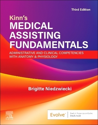 Kinn's Medical Assisting Fundamentals: Administrative and Clinical Competencies with Anatomy & Physiology