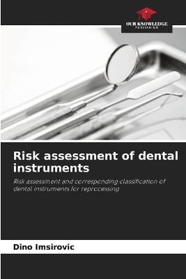 Risk assessment of dental instruments - Dino Imsirovic