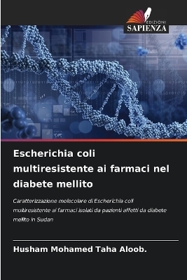 Escherichia coli multiresistente ai farmaci nel diabete mellito - Husham Mohamed Taha Aloob