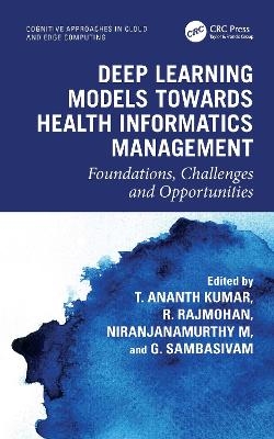 Deep Learning Models towards Health Informatics Management