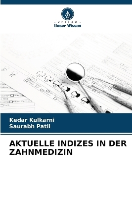 Aktuelle Indizes in Der Zahnmedizin - Kedar Kulkarni, Saurabh Patil