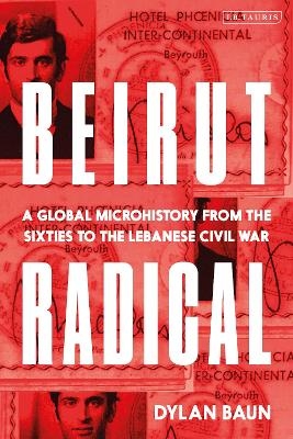 Beirut Radical - Dr. Dylan Baun