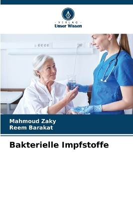 Bakterielle Impfstoffe - Mahmoud Zaky, Reem Barakat