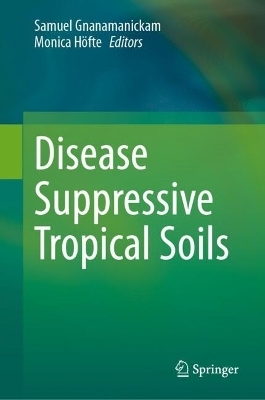 Disease Suppressive Tropical Soils - 