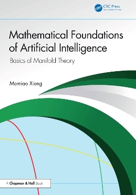 Mathematical Foundations of Artificial Intelligence - Momiao Xiong
