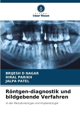 R&ouml;ntgen-diagnostik und bildgebende Verfahren - BRIJESH D NAGAR, Hiral Parikh, Jalpa Patel