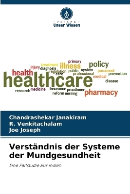 Verst&auml;ndnis der Systeme der Mundgesundheit - Chandrashekar Janakiram, R Venkitachalam, Joe Joseph
