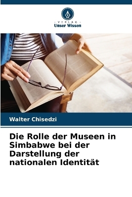 Die Rolle der Museen in Simbabwe bei der Darstellung der nationalen Identität